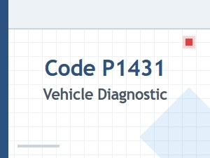 Code P1431 Vehicle Diagnostic Definition