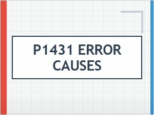 P1431 Error Causes and Solutions