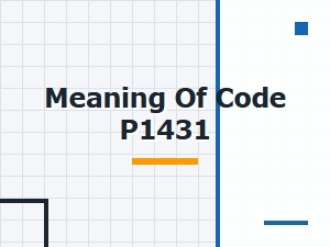 Meaning of Code P1431 Symptoms Diagnosis