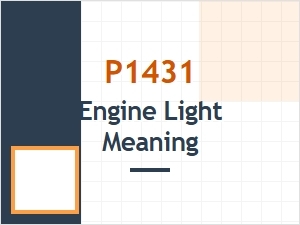 P1431 Engine Light Meaning Symptoms Diagnosis