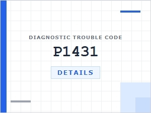 Diagnostic Trouble Code P1431 Details