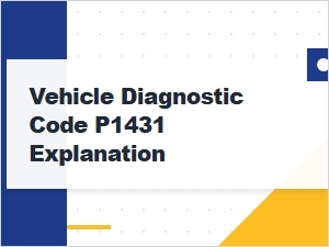 Vehicle Diagnostic Code P1431 Explanation